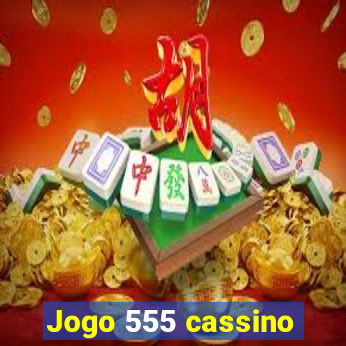 Jogo 555 cassino